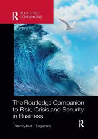 ラウトレッジ版　ビジネスにおけるリスク、危機とセキュリティ必携<br>The Routledge Companion to Risk, Crisis and Security in Business (Routledge Companions in Business, Management and Marketing)