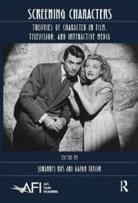 Screening Characters : Theories of Character in Film, Television, and Interactive Media (Afi Film Readers)