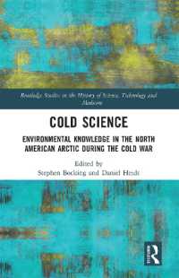 Cold Science : Environmental Knowledge in the North American Arctic during the Cold War (Routledge Studies in the History of Science, Technology and Medicine)