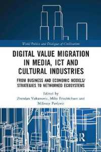 Digital Value Migration in Media, ICT and Cultural Industries : From Business and Economic Models/Strategies to Networked Ecosystems (World Politics and Dialogues of Civilizations)