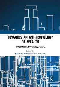 Towards an Anthropology of Wealth : Imagination, Substance, Value