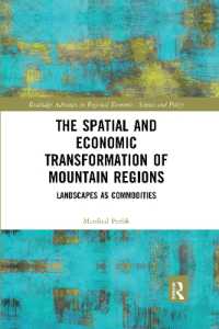 The Spatial and Economic Transformation of Mountain Regions : Landscapes as Commodities (Routledge Advances in Regional Economics, Science and Policy)