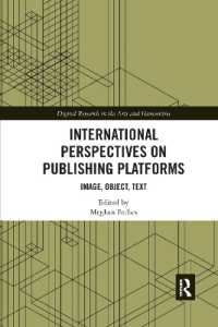 International Perspectives on Publishing Platforms : Image, Object, Text (Digital Research in the Arts and Humanities)