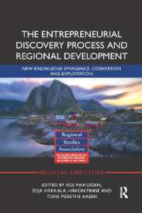 The Entrepreneurial Discovery Process and Regional Development : New Knowledge Emergence, Conversion and Exploitation (Regions and Cities)