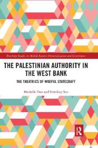 The Palestinian Authority in the West Bank : The Theatrics of Woeful Statecraft (Routledge Studies in Middle Eastern Democratization and Government)