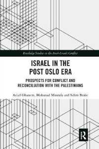 Israel in the Post Oslo Era : Prospects for Conflict and Reconciliation with the Palestinians (Routledge Studies on the Arab-israeli Conflict)