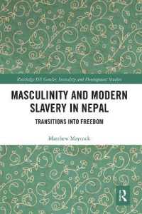Masculinity and Modern Slavery in Nepal : Transitions into Freedom (Routledge Iss Gender, Sexuality and Development Studies)