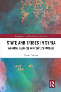 State and Tribes in Syria : Informal Alliances and Conflict Patterns (Routledge/ St. Andrews Syrian Studies Series)