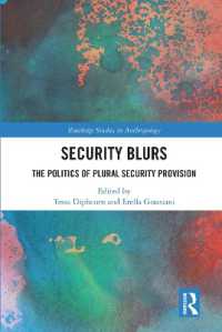 Security Blurs : The Politics of Plural Security Provision (Routledge Studies in Anthropology)