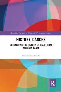 History Dances : Chronicling the History of Traditional Mandinka Dance (Routledge Advances in Theatre & Performance Studies)