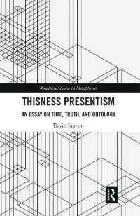 Thisness Presentism : An Essay on Time, Truth, and Ontology (Routledge Studies in Metaphysics)