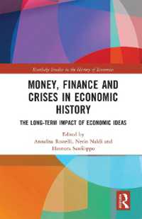 Money, Finance and Crises in Economic History : The Long-Term Impact of Economic Ideas (Routledge Studies in the History of Economics)