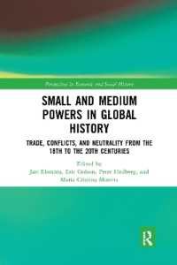 Small and Medium Powers in Global History : Trade, Conflicts, and Neutrality from the 18th to the 20th Centuries (Perspectives in Economic and Social History)