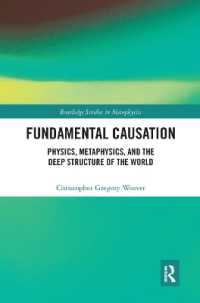 Fundamental Causation : Physics, Metaphysics, and the Deep Structure of the World (Routledge Studies in Metaphysics)