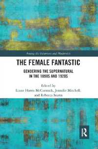 The Female Fantastic : Gendering the Supernatural in the 1890s and 1920s (Among the Victorians and Modernists)