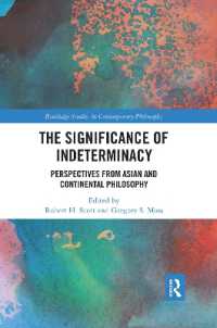 The Significance of Indeterminacy : Perspectives from Asian and Continental Philosophy (Routledge Studies in Contemporary Philosophy)