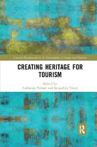 Creating Heritage for Tourism (Current Developments in the Geographies of Leisure and Tourism)
