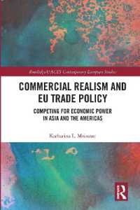 Commercial Realism and EU Trade Policy : Competing for Economic Power in Asia and the Americas (Routledge/uaces Contemporary European Studies)