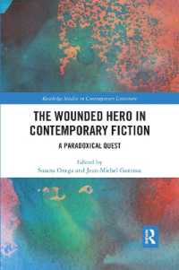 The Wounded Hero in Contemporary Fiction : A Paradoxical Quest (Routledge Studies in Contemporary Literature)