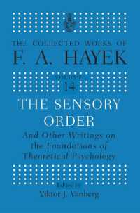The Sensory Order and Other Writings on the Foundations of Theoretical Psychology (The Collected Works of F.A. Hayek)