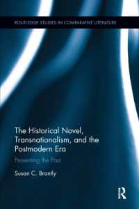 The Historical Novel, Transnationalism, and the Postmodern Era : Presenting the Past (Routledge Studies in Comparative Literature)