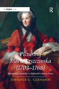 Picturing Marie Leszczinska (1703-1768) : Representing Queenship in Eighteenth-Century France