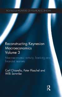 Reconstructing Keynesian Macroeconomics Volume 3 : Macroeconomic Activity, Banking and Financial Markets (Routledge Frontiers of Political Economy)