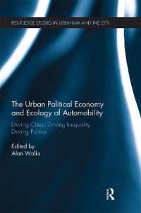 The Urban Political Economy and Ecology of Automobility : Driving Cities, Driving Inequality, Driving Politics (Routledge Studies in Urbanism and the City)
