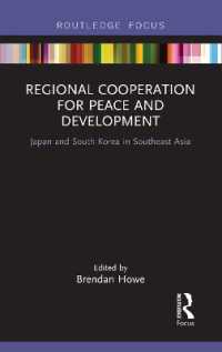 Regional Cooperation for Peace and Development : Japan and South Korea in Southeast Asia (Routledge Research on Asian Development)