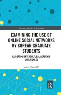 Examining the Use of Online Social Networks by Korean Graduate Students : Navigating Intercultural Academic Experiences (Routledge Research in Education)