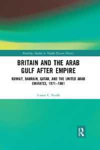 Britain and the Arab Gulf after Empire : Kuwait, Bahrain, Qatar, and the United Arab Emirates, 1971-1981 (Routledge Studies in Middle Eastern History)