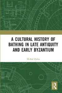 A Cultural History of Bathing in Late Antiquity and Early Byzantium