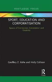 Sport, Education and Corporatisation : Spaces of Connection, Contestation and Creativity (Routledge Focus on Sport, Culture and Society)