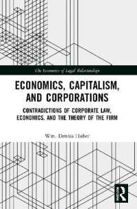 Economics, Capitalism, and Corporations : Contradictions of Corporate Law, Economics, and the Theory of the Firm (The Economics of Legal Relationships)