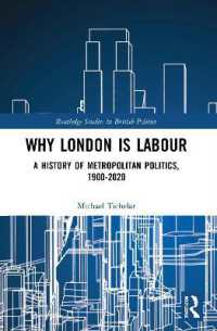 Why London is Labour : A History of Metropolitan Politics, 1900-2020 (Routledge Studies in British Politics)