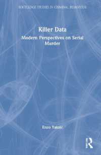 データ分析が明らかにする連続殺人犯の実相<br>Killer Data : Modern Perspectives on Serial Murder (Routledge Studies in Criminal Behaviour)