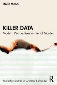 データ分析が明らかにする連続殺人犯の実相<br>Killer Data : Modern Perspectives on Serial Murder (Routledge Studies in Criminal Behaviour)