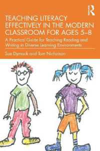 Teaching Literacy Effectively in the Modern Classroom for Ages 5-8 : A Practical Guide for Teaching Reading and Writing in Diverse Learning Environments