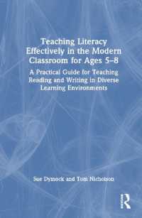 Teaching Literacy Effectively in the Modern Classroom for Ages 5-8 : A Practical Guide for Teaching Reading and Writing in Diverse Learning Environments