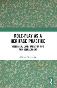 Role-play as a Heritage Practice : Historical Larp, Tabletop RPG and Reenactment
