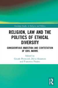 Religion, Law and the Politics of Ethical Diversity : Conscientious Objection and Contestation of Civil Norms (Routledge Studies in Religion and Politics)