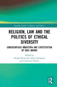 Religion, Law and the Politics of Ethical Diversity : Conscientious Objection and Contestation of Civil Norms (Routledge Studies in Religion and Politics)