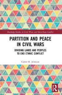 Partition and Peace in Civil Wars : Dividing Lands and Peoples to End Ethnic Conflict (Routledge Studies in Civil Wars and Intra-state Conflict)