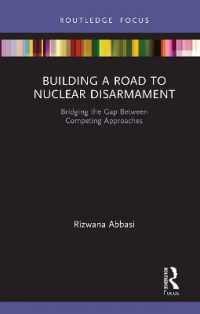 Building a Road to Nuclear Disarmament : Bridging the Gap between Competing Approaches (Innovations in International Affairs)