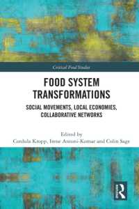 Food System Transformations : Social Movements, Local Economies, Collaborative Networks (Critical Food Studies)