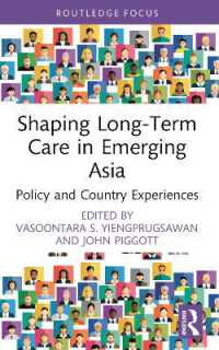 Shaping Long-Term Care in Emerging Asia : Policy and Country Experiences (Routledge Advances in Asia-pacific Studies)