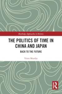 The Politics of Time in China and Japan : Back to the Future (Routledge Approaches to History)