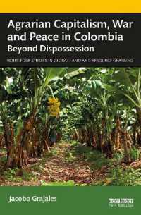 Agrarian Capitalism, War and Peace in Colombia : Beyond Dispossession (Routledge Studies in Global Land and Resource Grabbing)