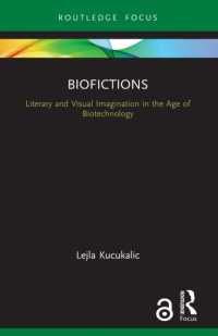 Biofictions : Literary and Visual Imagination in the Age of Biotechnology (Routledge Focus on Literature)