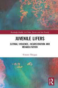 Juvenile Lifers : (Lethal) Violence, Incarceration and Rehabilitation (Routledge Studies in Crime, Justice and the Family)